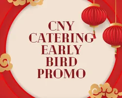 CNY Catering Early Bird Promotions